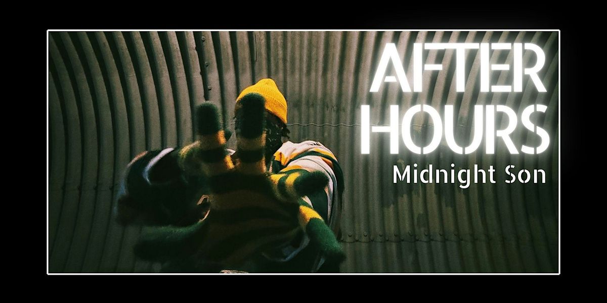 After Hours | Midnight Son