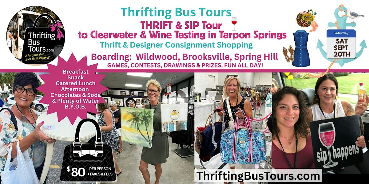 9\/20 SIP & THRIFT Tour Board Wildwood, Brooksvlle, SprgHill to Tarpon\/Clwr