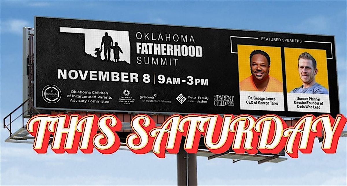 Oklahoma Fatherhood Summit (Use Link in Description)