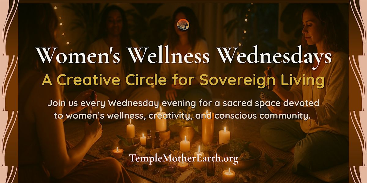 Women's Wellness Wednesdays: A Creative Circle for Sovereign Living