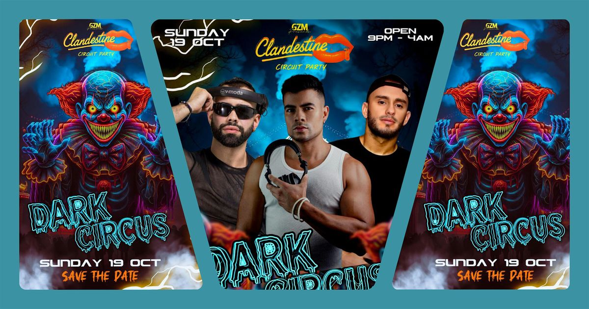 CLANDESTINE HALLOWEEN CIRCUIT : DARK CIRCUS EDITION