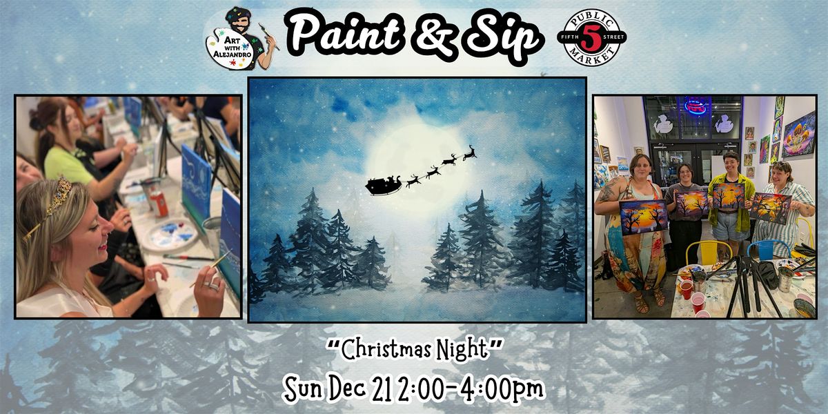 Paint & Sip at 5th St Alley \u201cChristmas Night\u201d