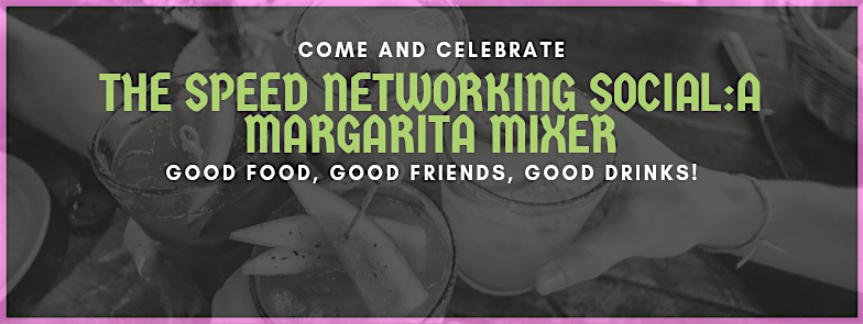 The Speed Networking Social: A Margarita Mixer