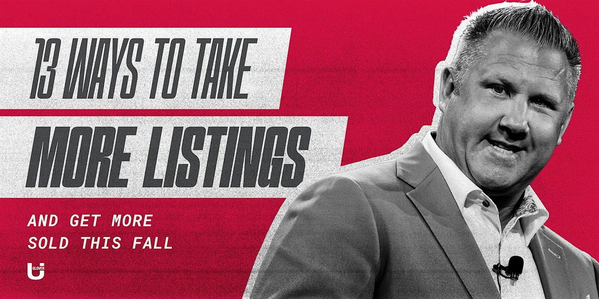 13 Ways to Take More Listings & Get More Sold