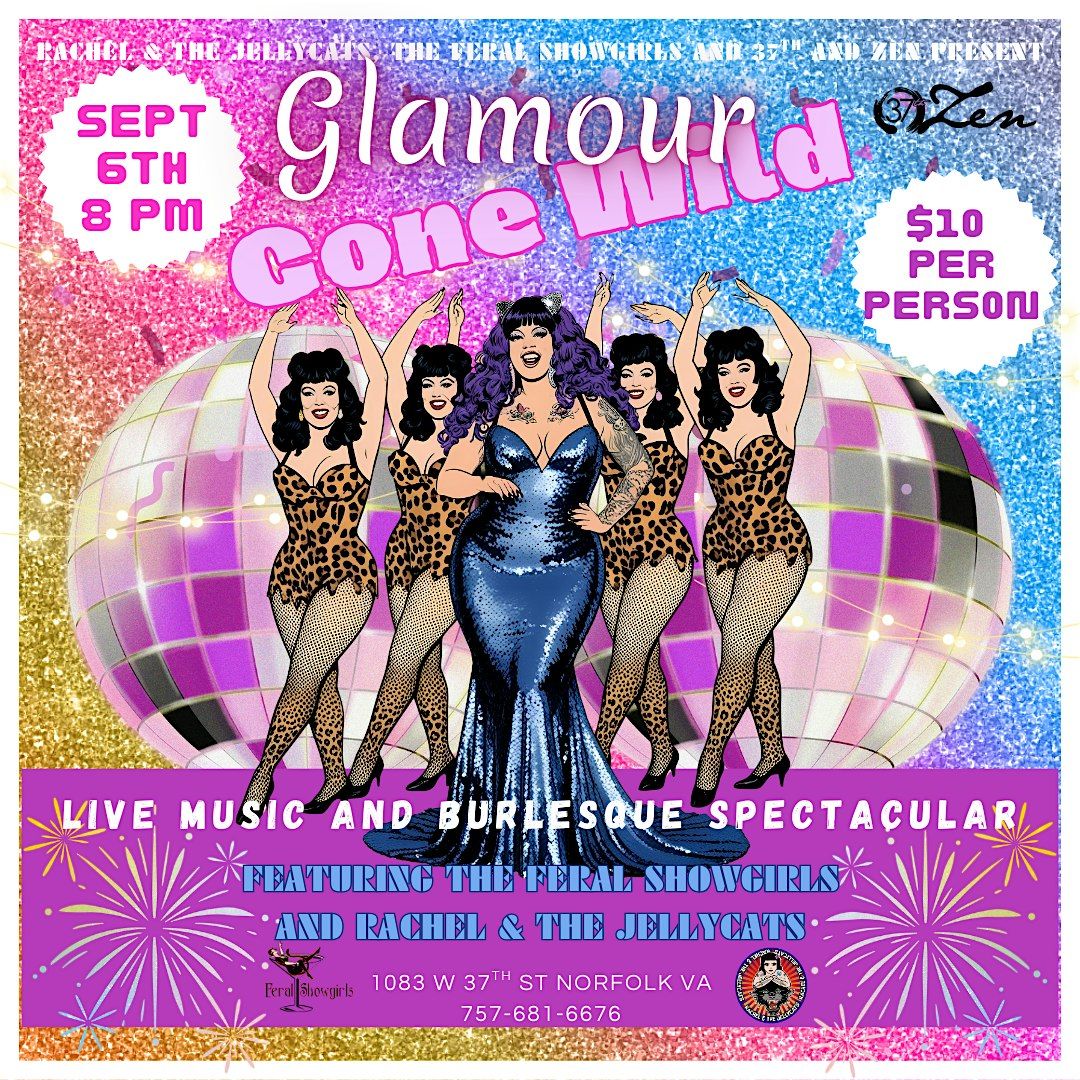 Glamour Gone Wild: A Burlesque and Live Music Spectacular