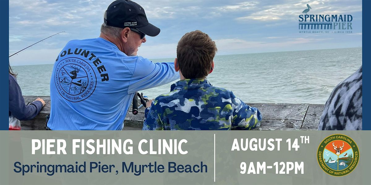 Pier Fishing Clinic at Springmaid Pier