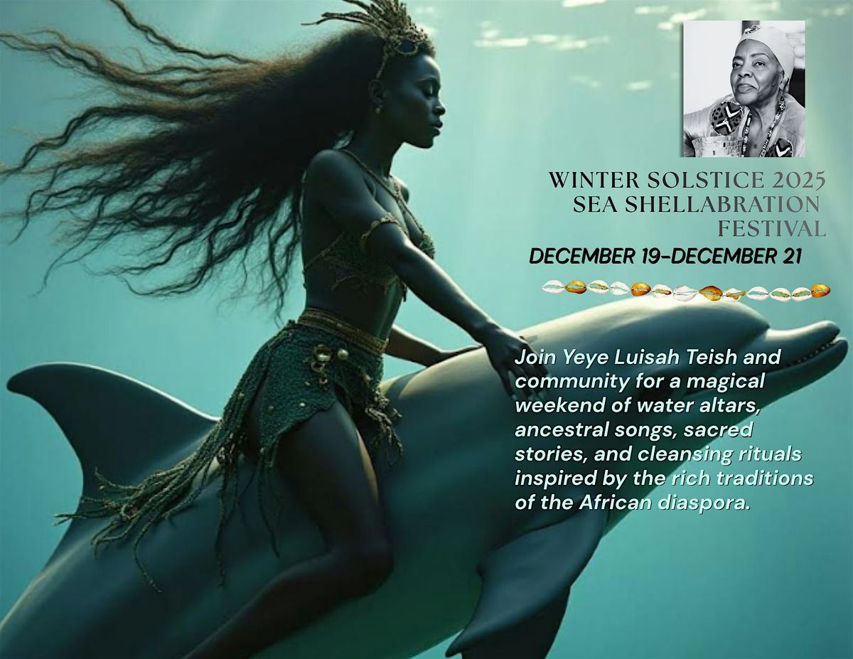 Winter Solstice 2025 Sea Shellabration Festival at 11900 CA-116 ...