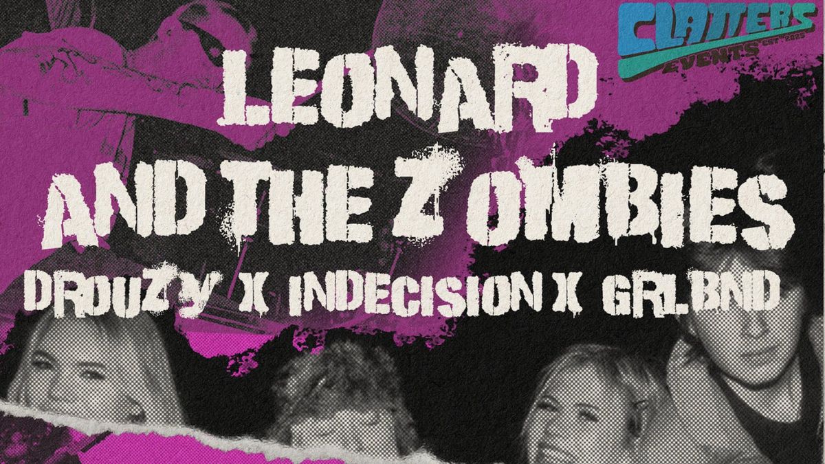 LEONARD AND THE ZOMBIES EP Release Show (ft. Drouzy, Indecision and Grlbnd)