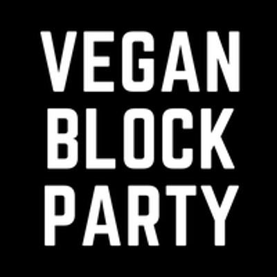VEGAN BLOCK PARTY