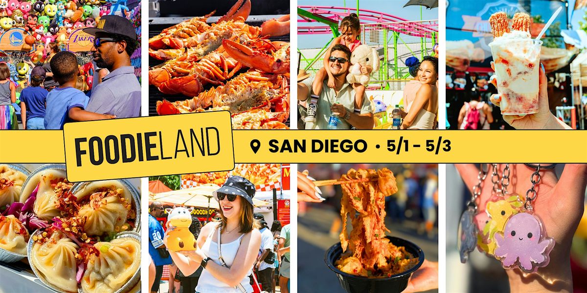 FoodieLand Food Festival - San Diego | May 1-3, 2026