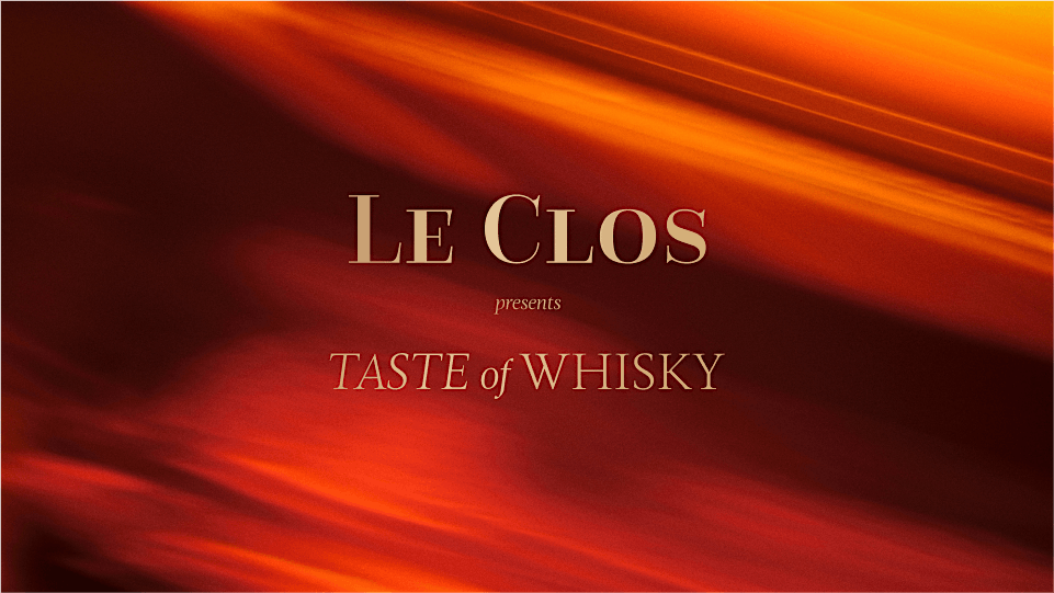 Le Clos: Taste of Whisky