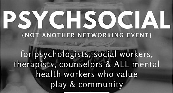 It's PsychSocial Time