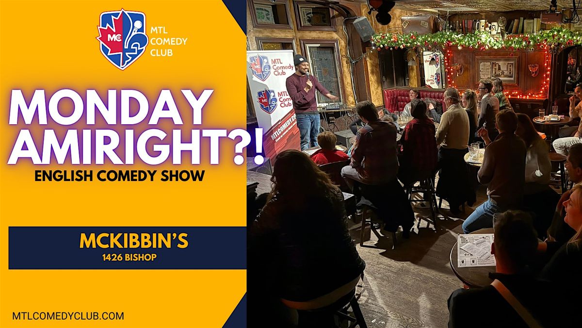 MONDAY'S AMIRIGHT?! Stand-Up Comedy Show - MONDAY, JANUARY 25TH , 2025