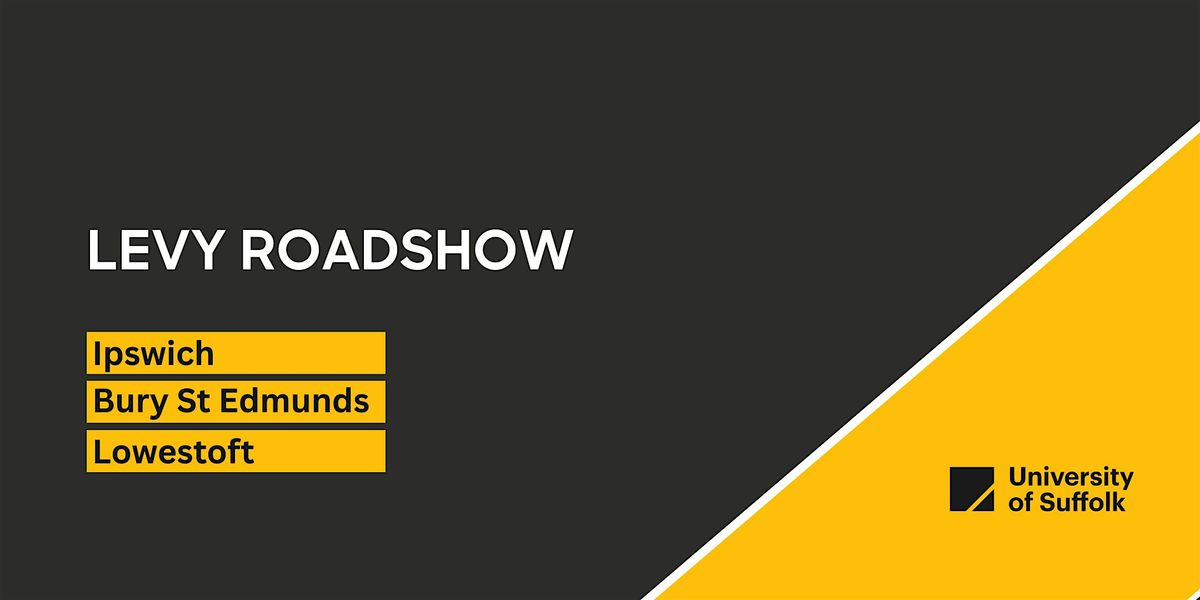 Levy Roadshow Events - Lowestoft