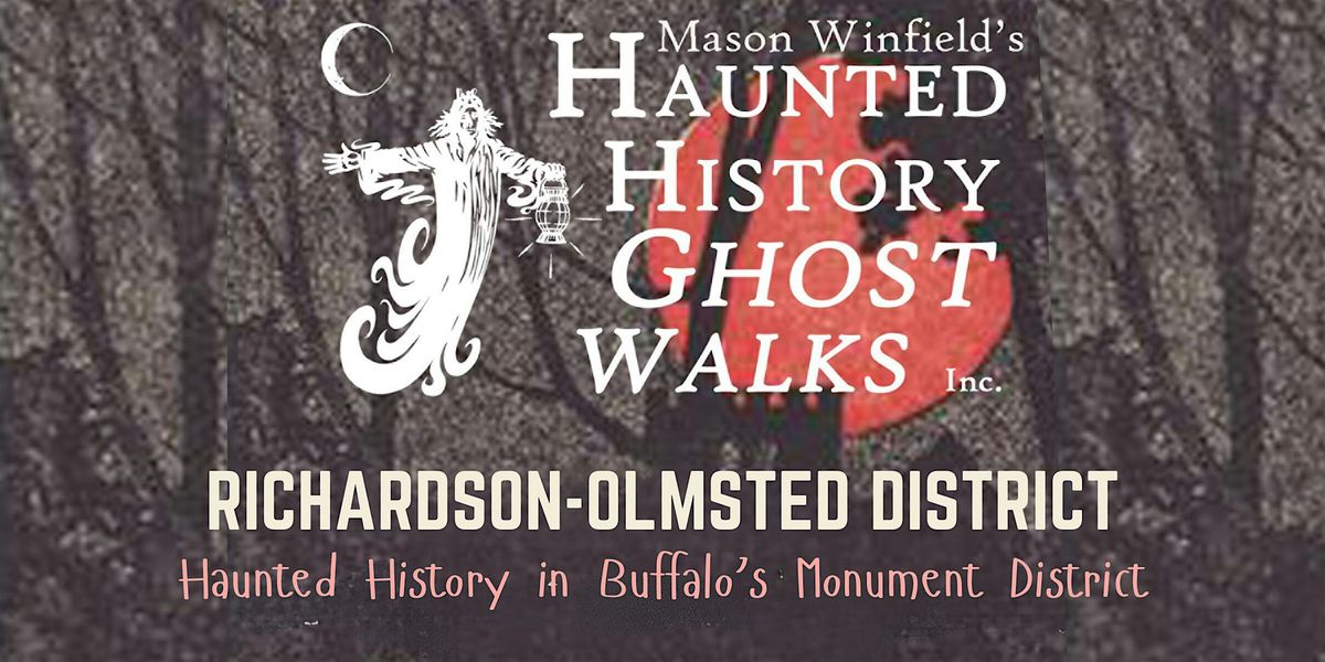 Haunted History Ghost Walk: Richard-Olmsted District