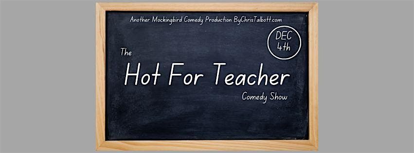 The Hot for Teacher Comedy Show