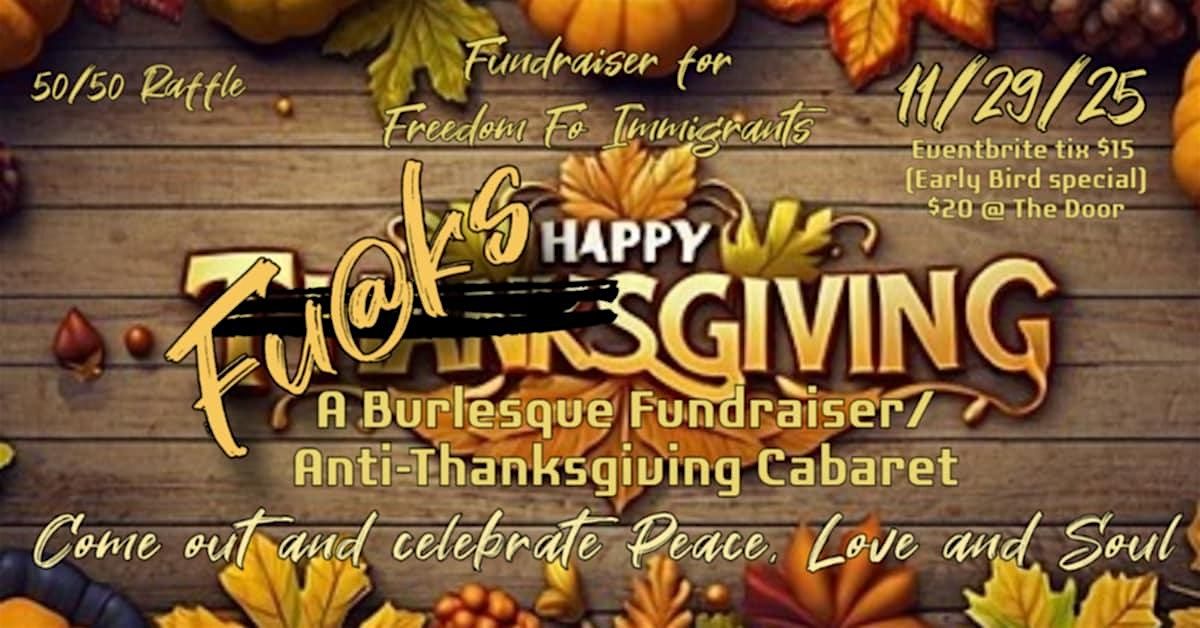 Fauxgiving: A Burlesque Fundraiser Anti-Thanksgiving Cabaret