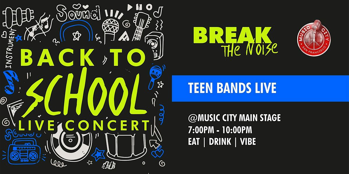 Break The Noise - Live at Music City SF - Back To School Edition