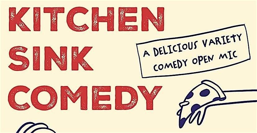 Kitchen Sink Comedy Open Mic