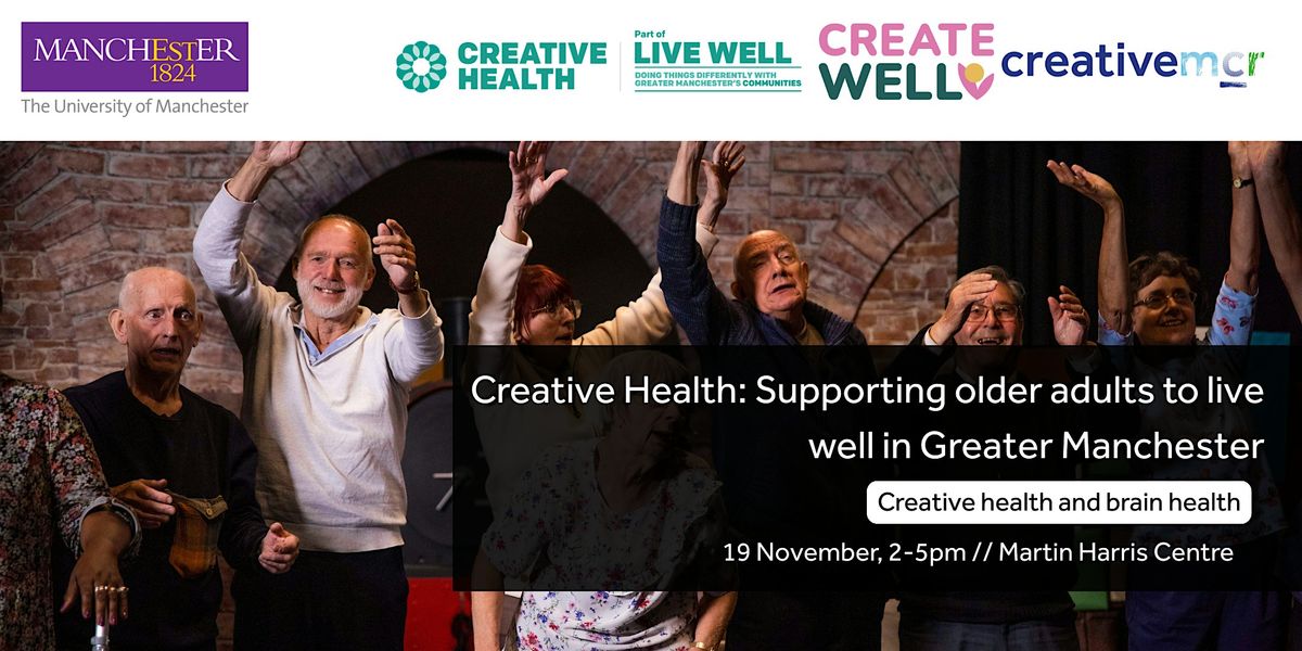 Creative Health: Supporting older adults to live well in Greater Manchester