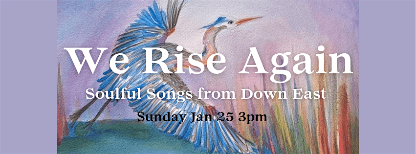 We Rise Again: Soulful Songs From Down East