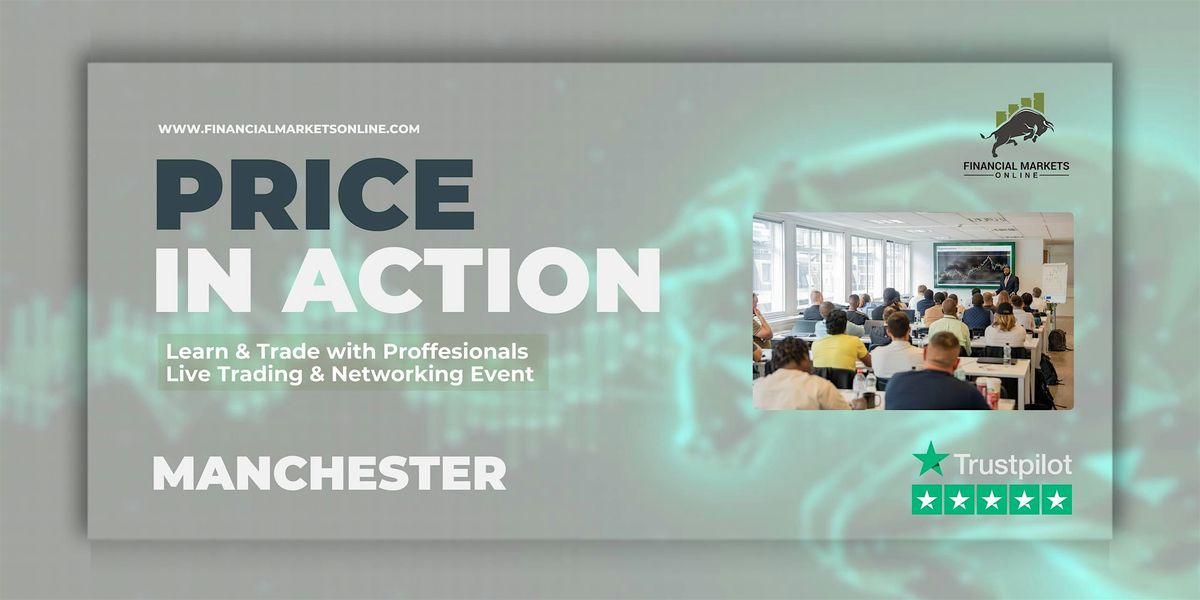 Price in Action Manchester 2025  - Trade live with professionals