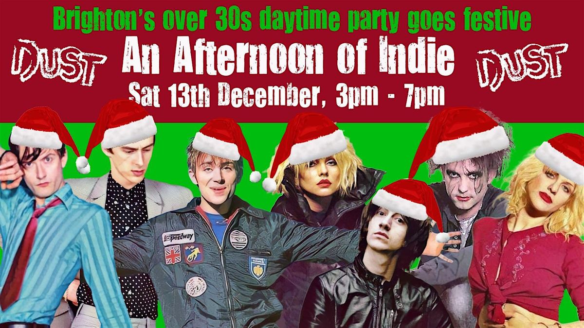 BRIGHTON An Xmas Afternoon Of Indie (Over 30s Only): 3pm-7pm *1\/3 sold*