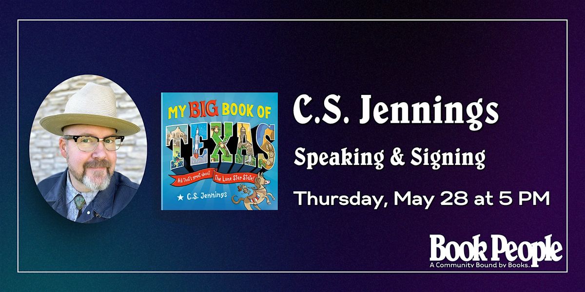 BookPeople Presents: C.S. Jennings - My Big Book of Texas