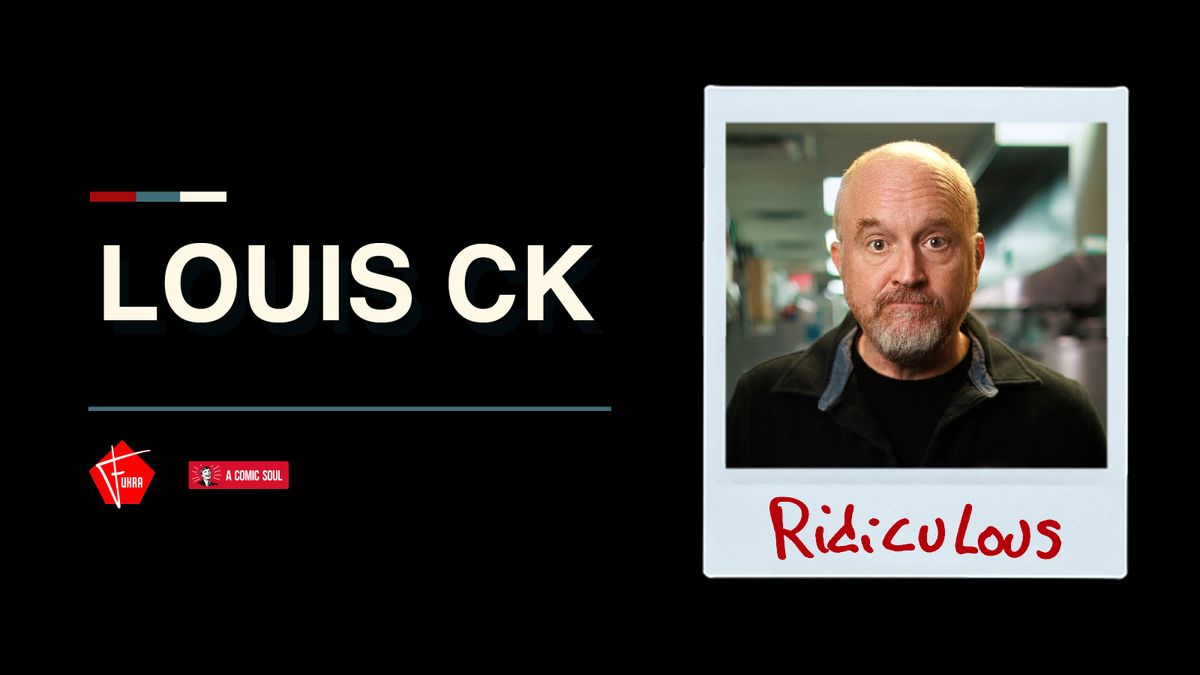 Louis CK - RIDICULOUS