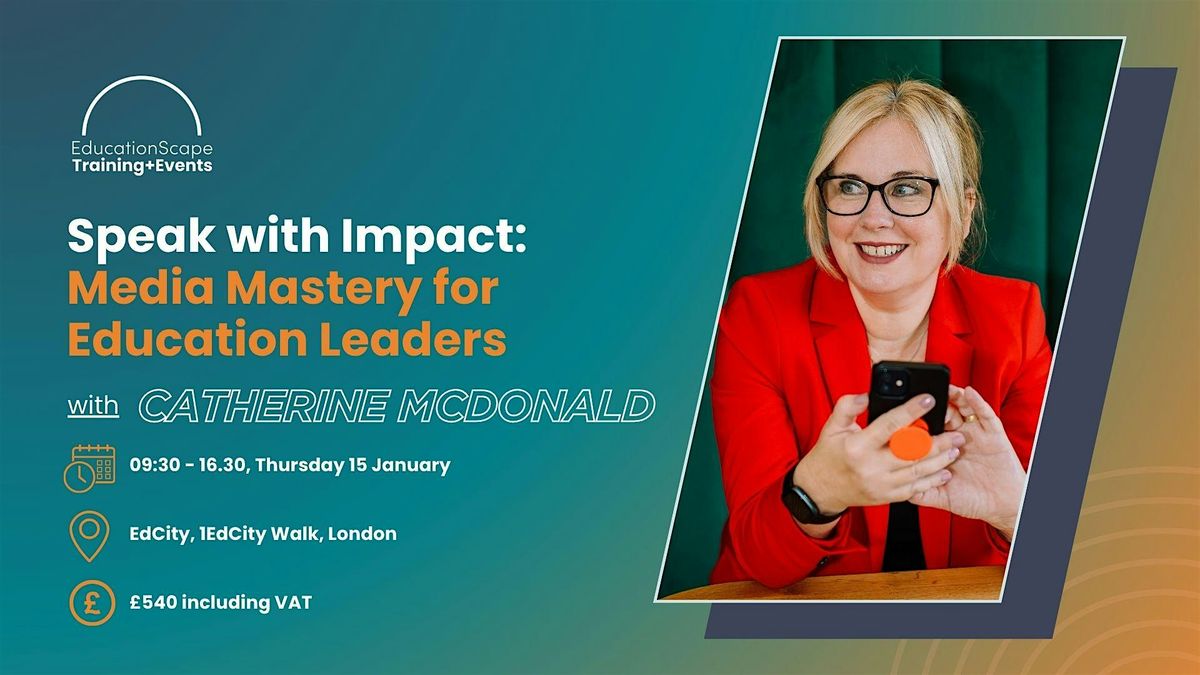 Speak with Impact: Media Mastery for Education Leaders