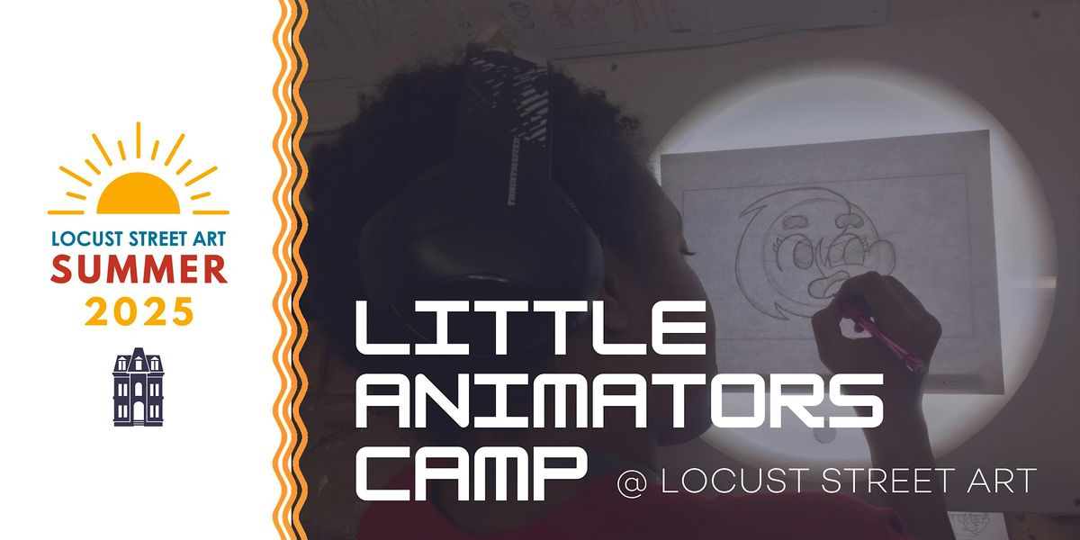Little Animators Camp (Ages 8-12) at Locust Street Art