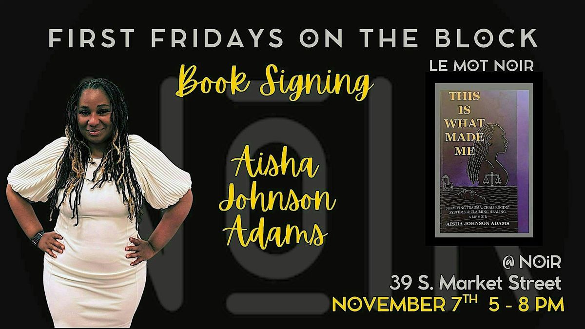 First Friday on The Block: Book signing with Aisha Johnson Adams