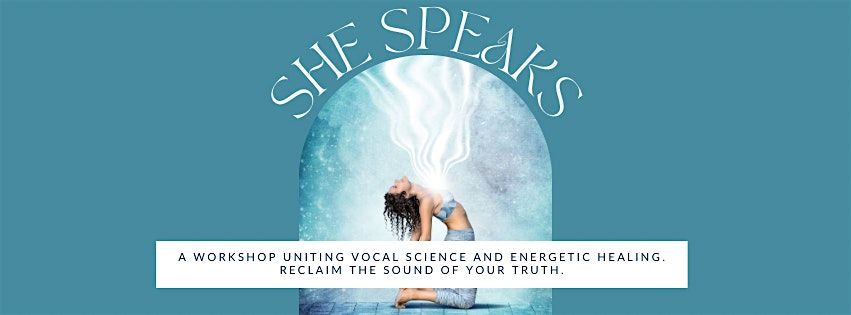 She Speaks: A Journey of Voice & Healing