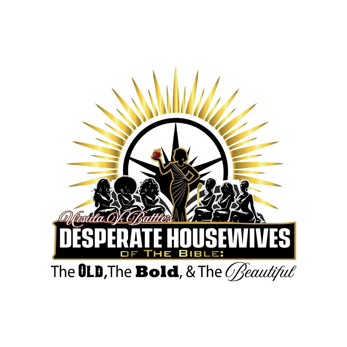 Desperate Housewives of The Bible: The Old, The Bold & The Beautiful!