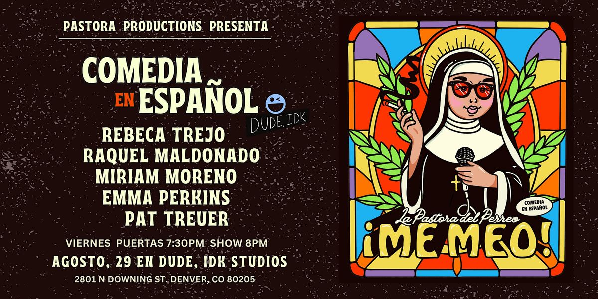 \u00a1ME MEO! Comedia en Espa\u00f1ol: Dude, IDK Studios