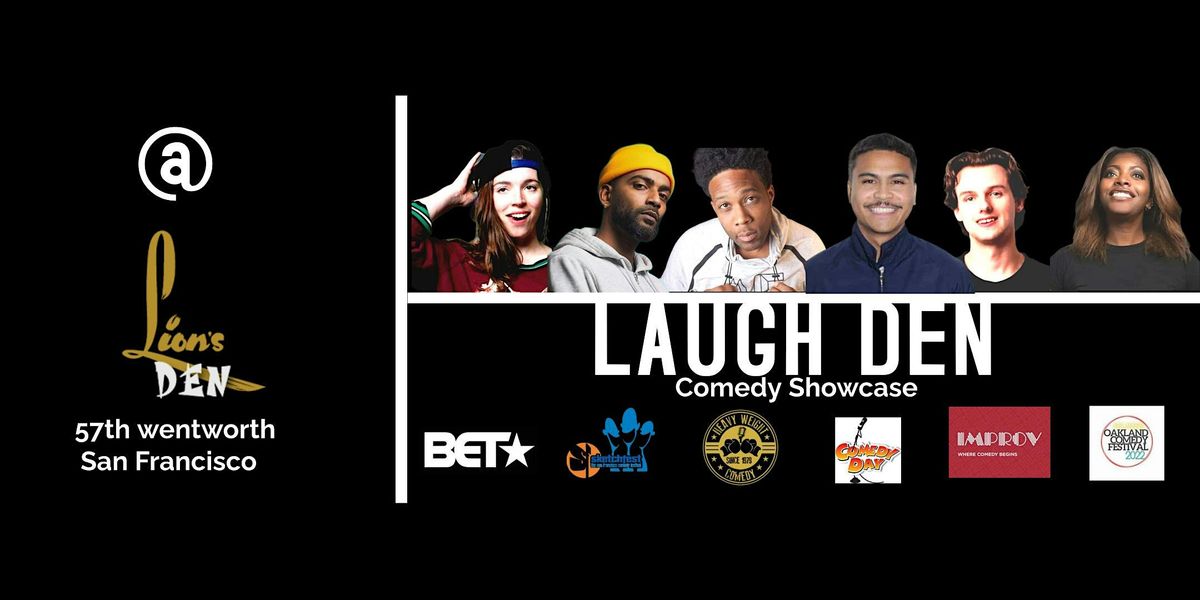 "Laugh Den" Comedy Showcase @ Lion's Den