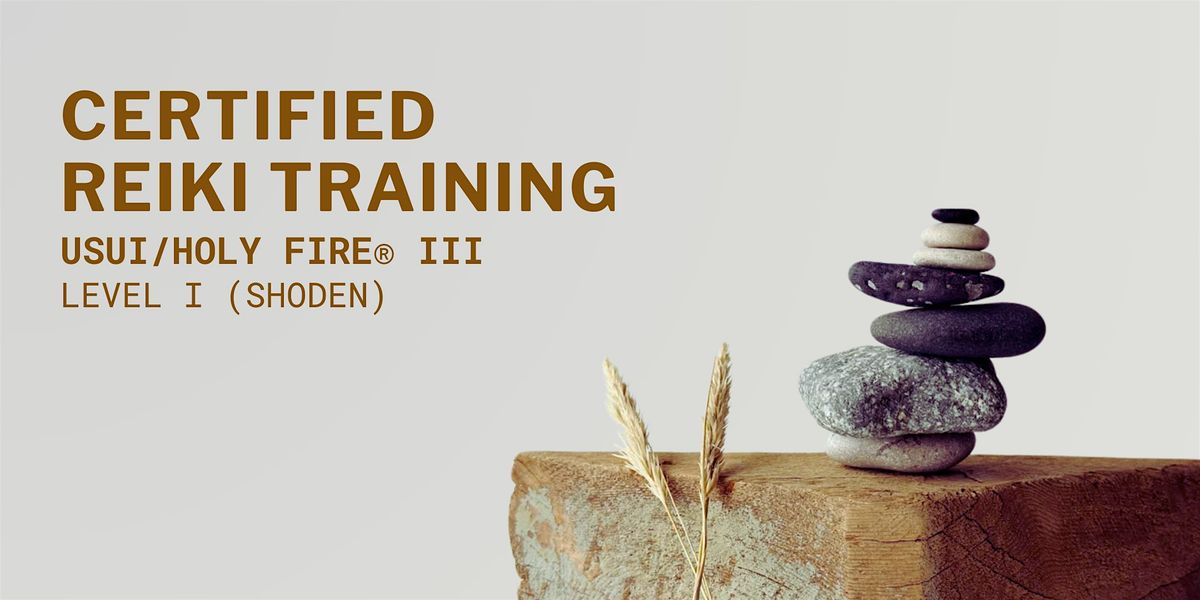 Reiki Level I Training - Usui\/Holy Fire\u00ae III