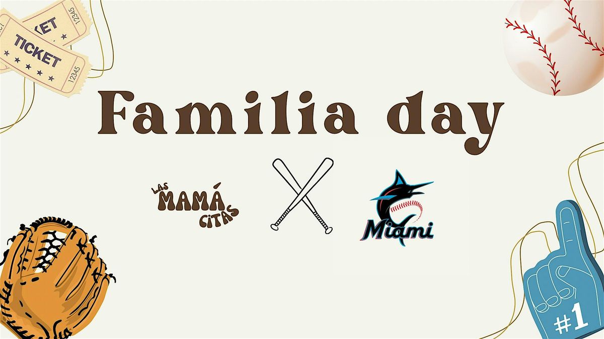 Familia Day | Las Mama Citas X Miami Marlins
