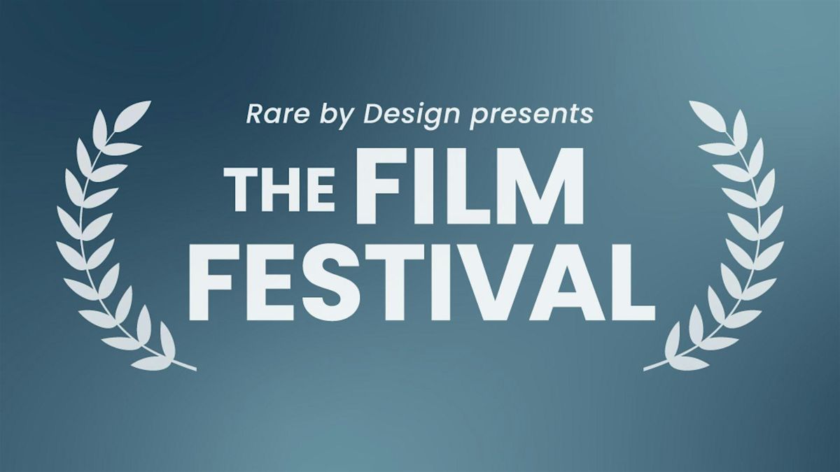 Rare by Design presents The Film Festival