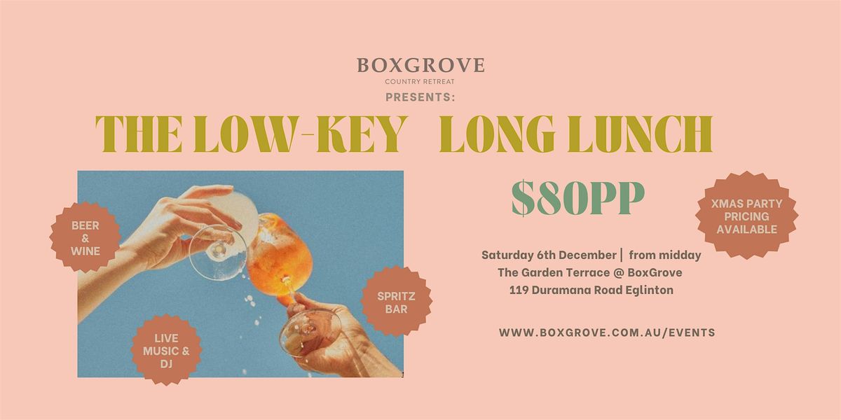 The Low Key Long Lunch @ BoxGrove