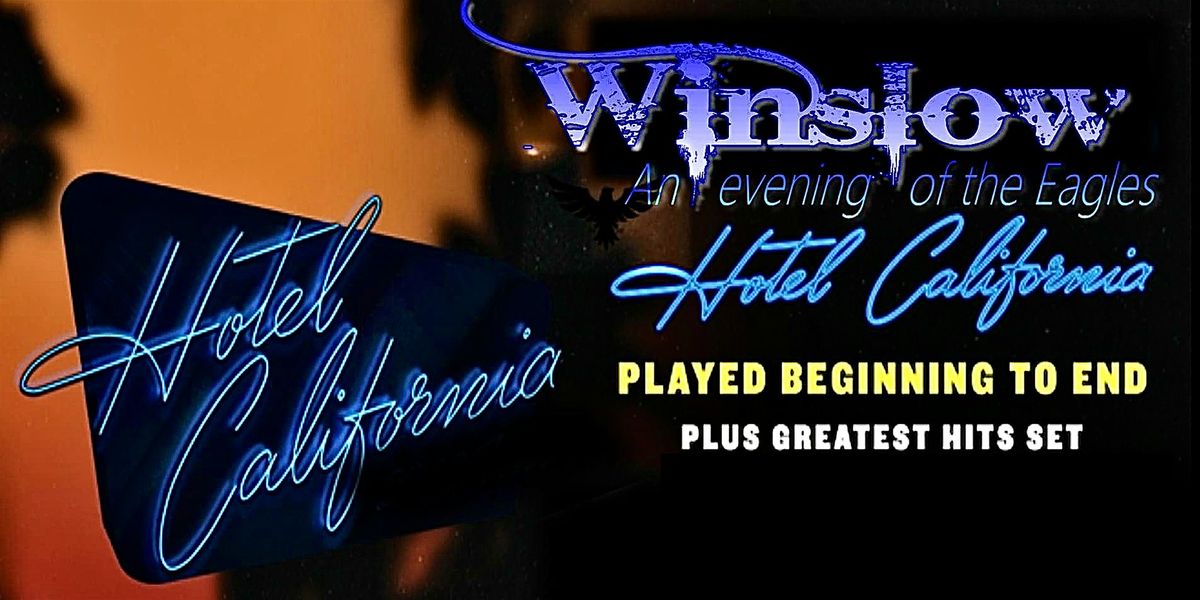 Winslow: An Evening of The Eagles Performing Hotel California and Hits