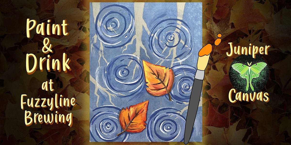 Paint & Drink at Fuzzyline Brewing: Leaves in a Puddle