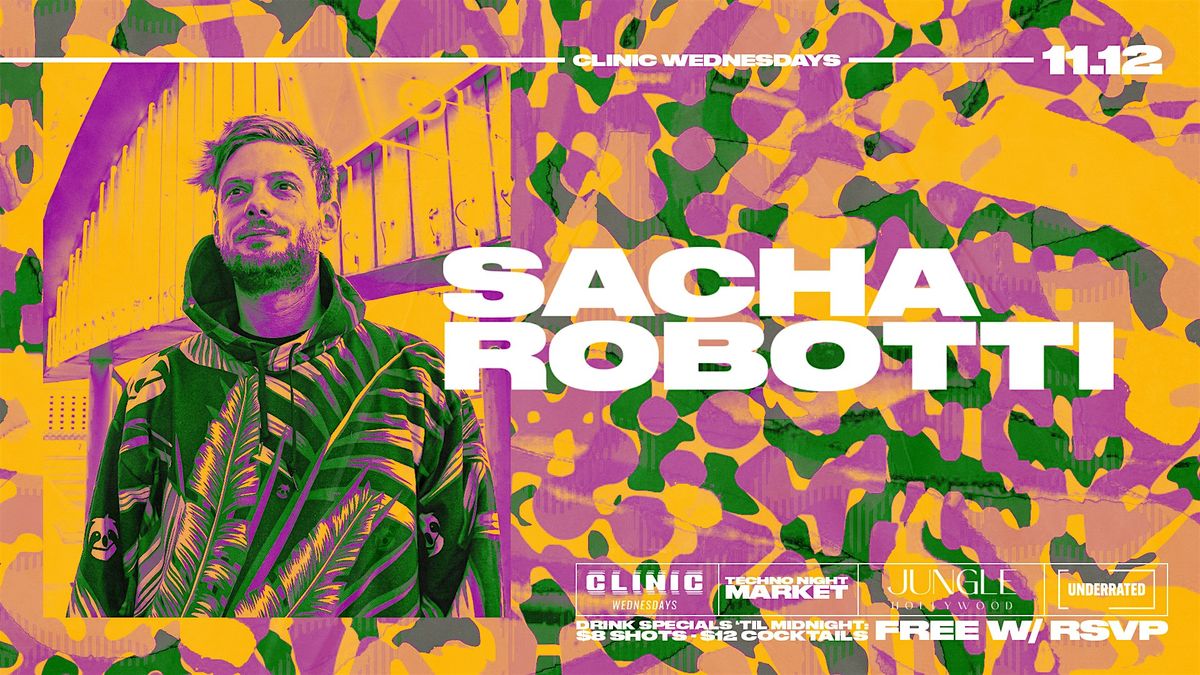 Jungle hollywood Presents: Clinic w\/Sacha Robotti