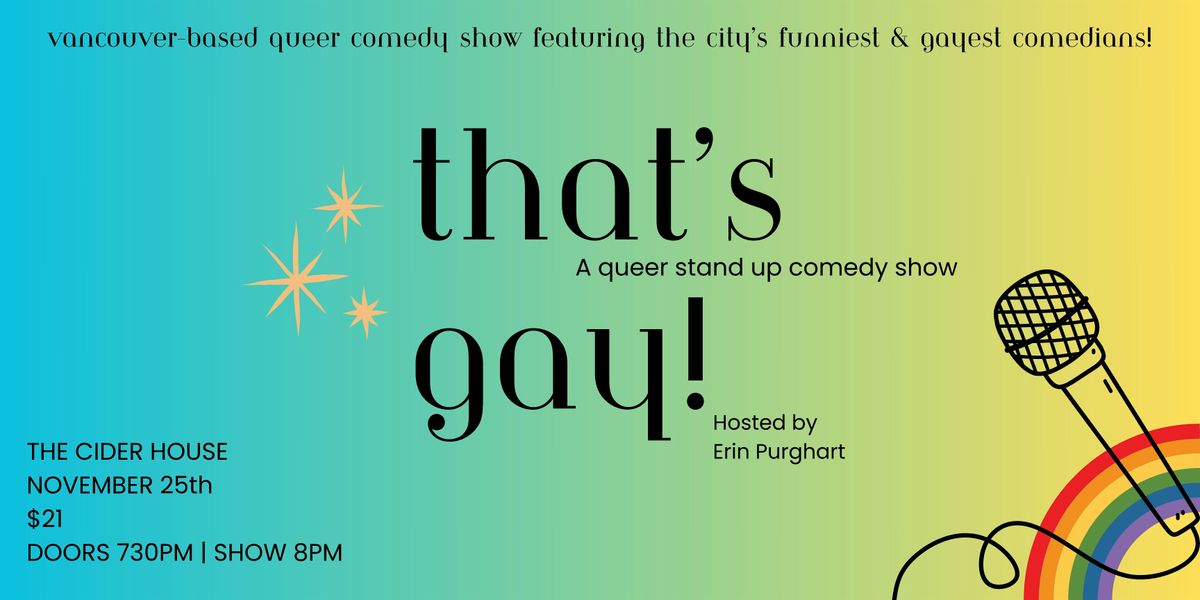 That's Gay Comedy! x The Cider House