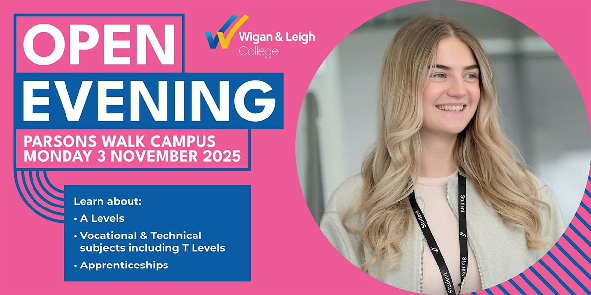 Open Evening - Wigan & Leigh College - 3 November 2025