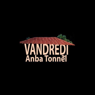 Vandredi Anba Tonn\u00e8l