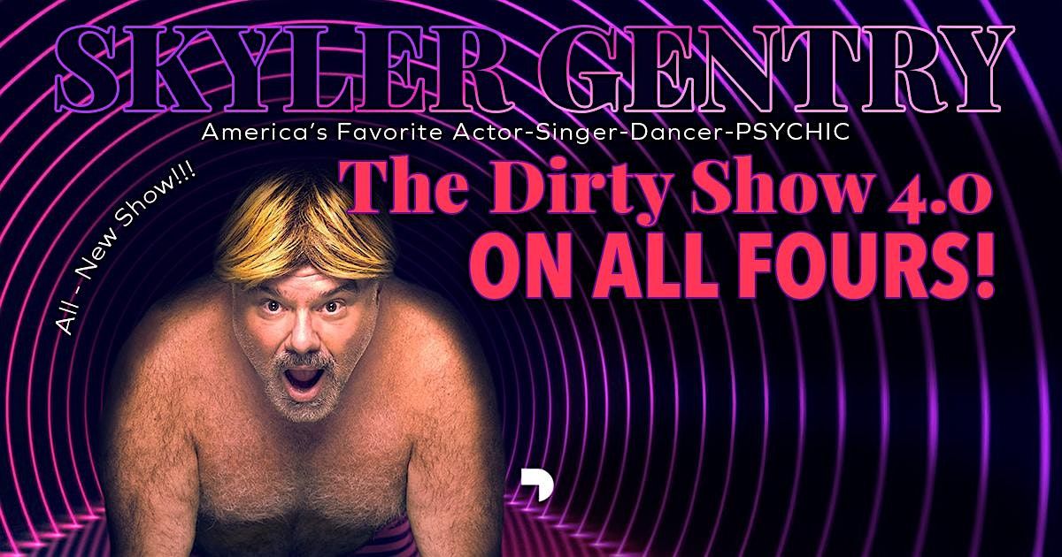 The Dirty Show 4.0 - On All Fours!