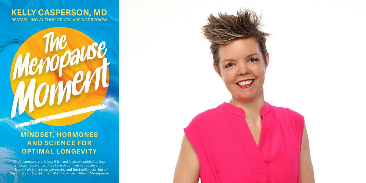 Second Event!! Dr. Kelly Casperson- The Menopause Moment