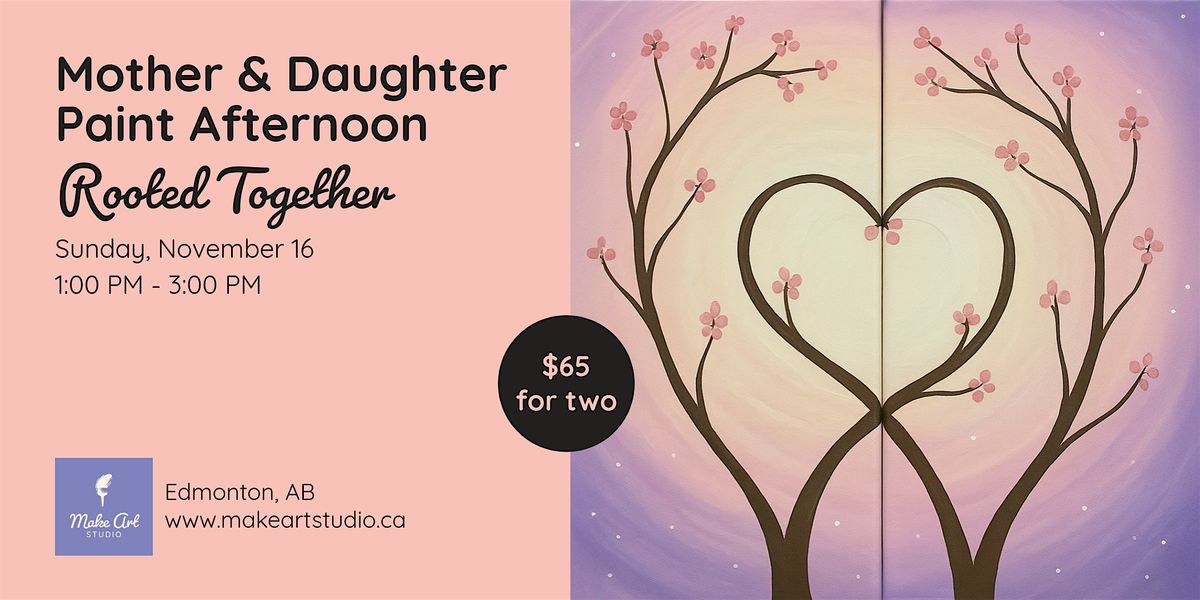 Mom & Daughter Paint Afternoon \u2013 Rooted Together