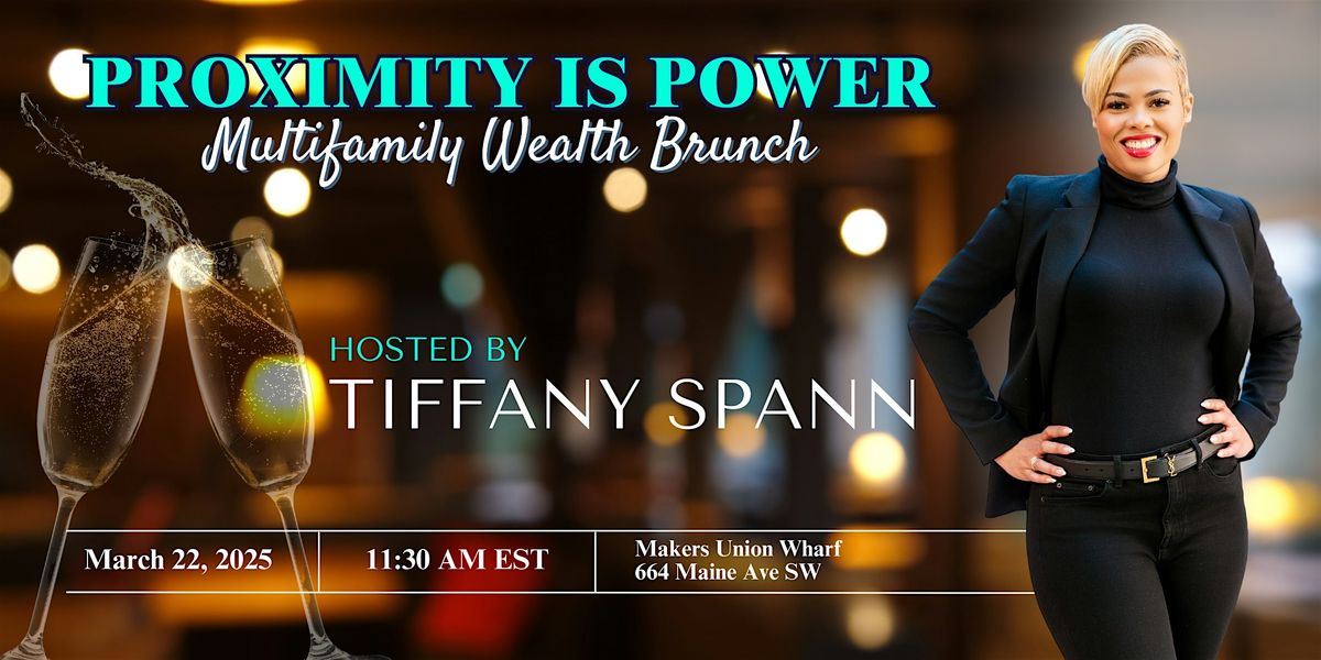 PROXIMITY IS POWER: Multifamily Wealth Brunch